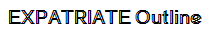 EXPATRIATE Outline